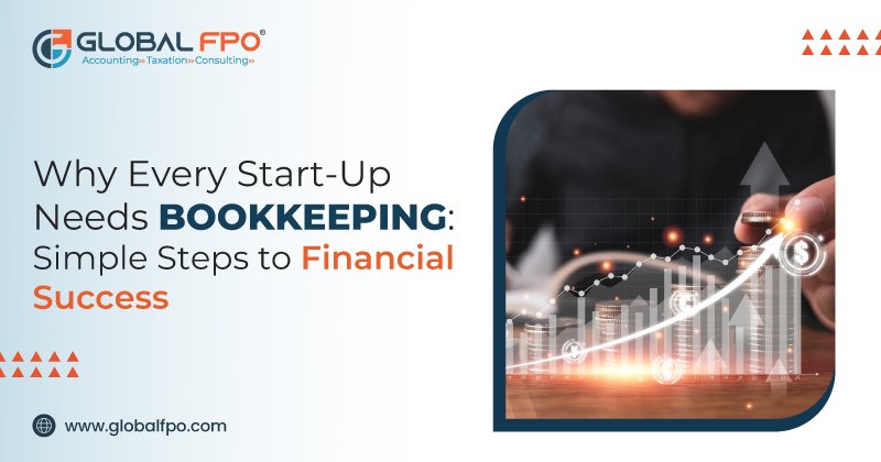 Why Every Startup Needs Bookkeeping: Simple Steps to Financial Success